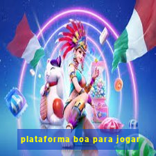 plataforma boa para jogar